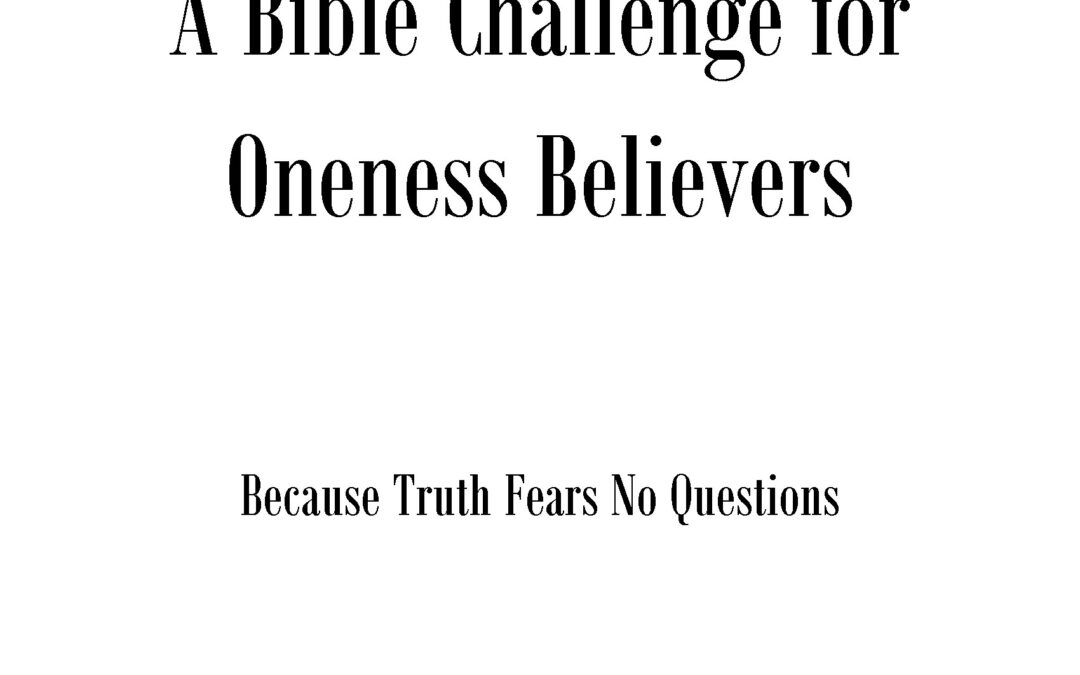 A Bible Challenge for Oneness Believers